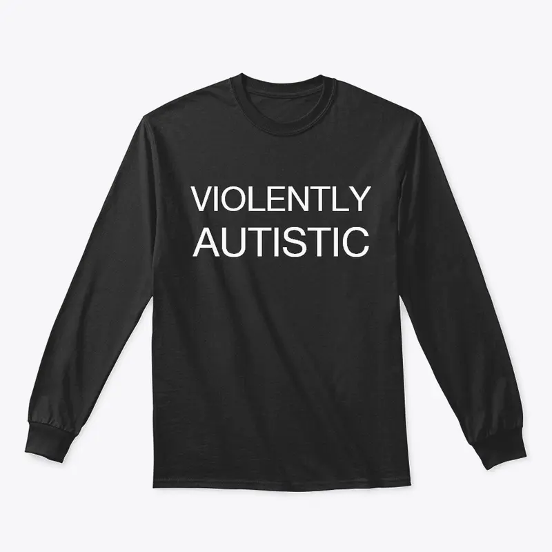 Violently Autistic